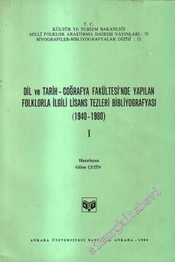 Dil ve Tarih-Coğrafya Fakültesi`nde Yapılan Folklorla İlgili Lisans Tezleri Bibliyografyası (1940-1980)